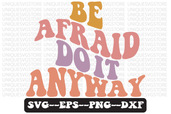 Be Afraid Do It Anyway Retro Svg Design Review