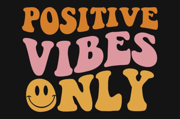 Positive Vibes Only Retro Wavy SVG Review