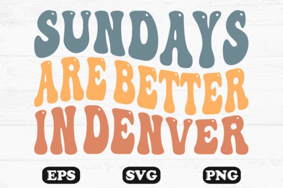 Sundays Are Better in Denver Retro Svg